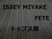 ISSEY MIYAKE FETE トップス